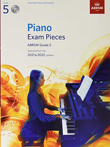 Piano Exam Pieces 2021 & 2022, ABRSM Grade 5, with CD: Selected from the 2021 & 2022 syllabus (ABRSM Exam Pieces) von ABRSM